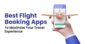 The Ultimate Guide to Finding the Best Flight Booking App in 2024