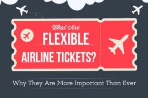 The Ultimate Guide to Flexible Flight Tickets: Navigating Uncertainty with Confidence